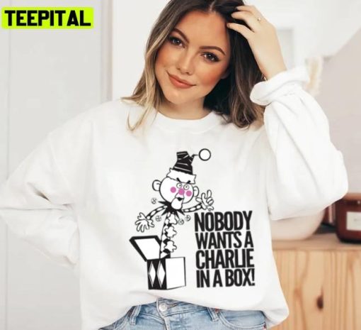 Nobody Wants A Charlie In A Box Holiday Sweatshirt