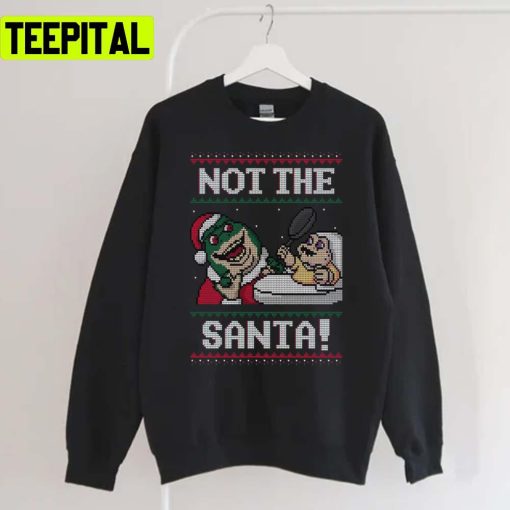 Not The Santa Xmas Holiday Sweatshirt