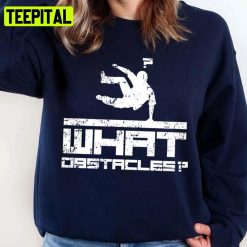 Parkour Free Running What Obstacles Gifts Unisex Sweatshirt