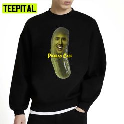 Picolas Cage Pickle Nicholas Cage Unisex Sweatshirt