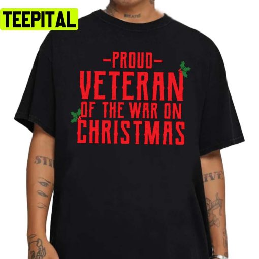 Proud Veteran Of The War On Christmas Unisex Sweatshirt