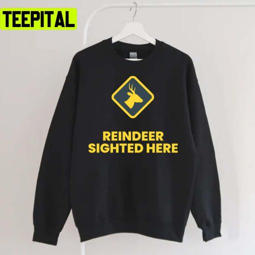 Reindeer Sighted Here Yellow Holiday Sweatshirt