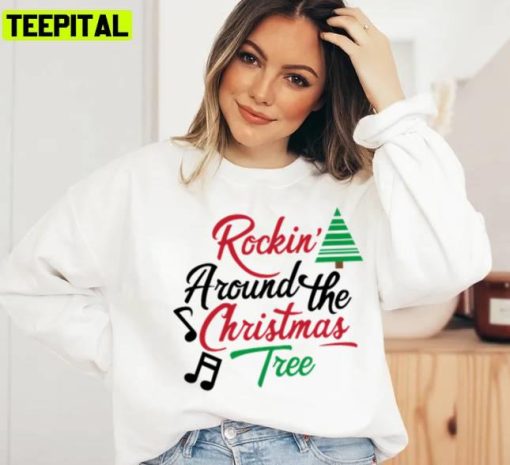 Rockin’ Around The Xmas Tree Holiday Sweatshirt