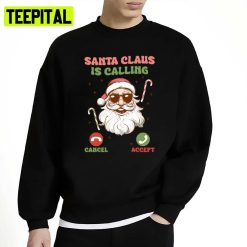 Santa Claus Is Calling Christmas Unisex Sweatshirt