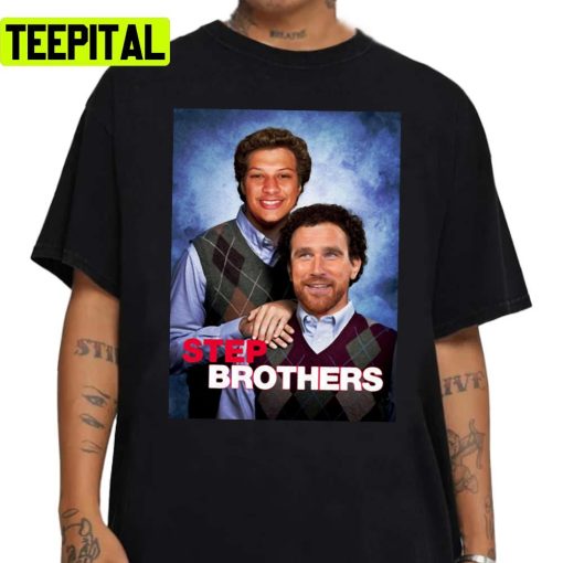 Travis Kelce Patrick Mahomes Step Brothers Unisex Sweatshirt