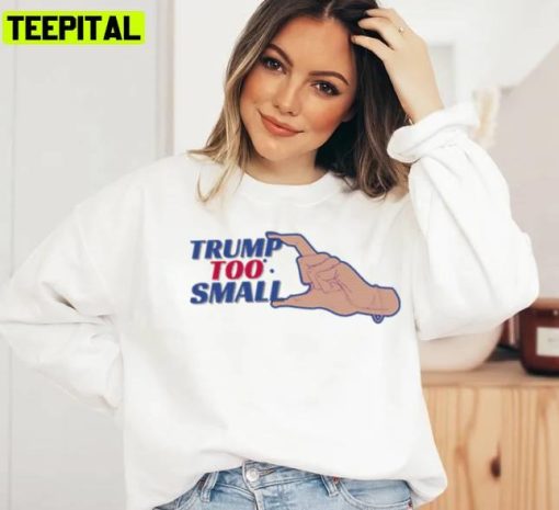 Trump Too Small Usa Flag Unisex Sweatshirt