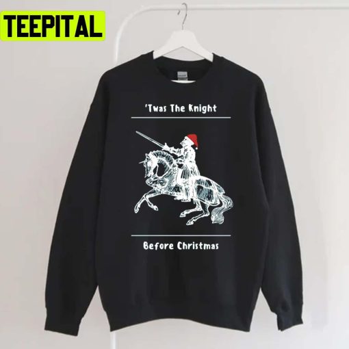 Twas The Knight Before Xmas Holiday Sweatshirt