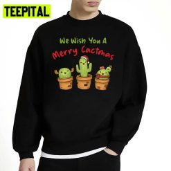 We Wish You A Merry Cactmas Christmas Cactus Unisex Sweatshirt