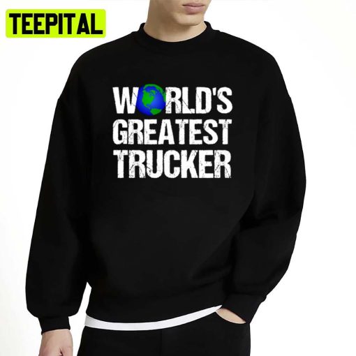 World’s Greatest Trucker Unisex Sweatshirt