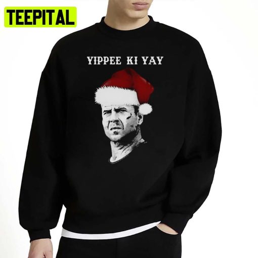 Yippee Die Hard Movie Meme Bruce Willie Unisex Sweatshirt