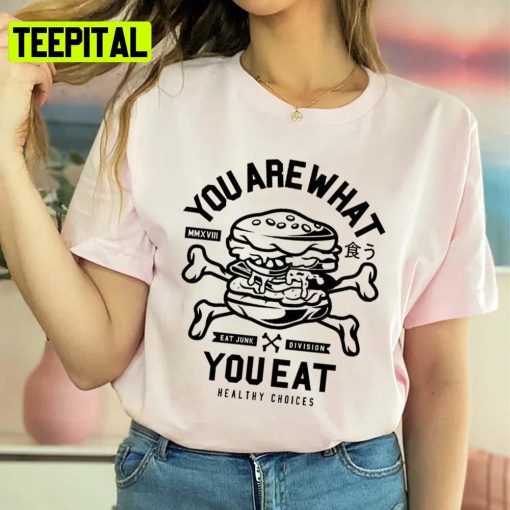 You Are What You Eat Unisex Sweatshirt