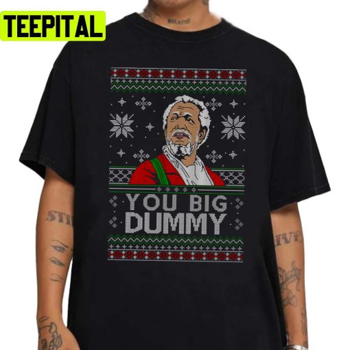 You Big Dummy Unisex Sweatshirt