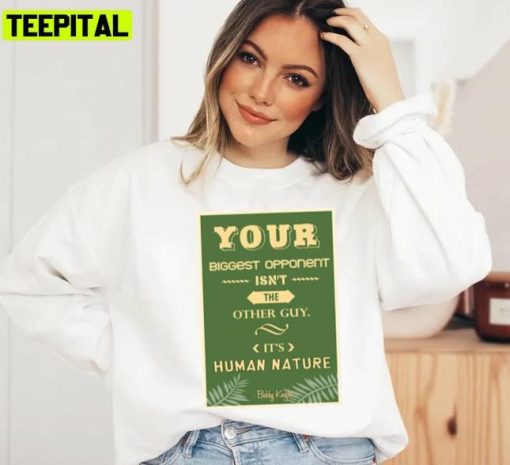 Your Biggest Opponent Isn’t The Other Guy It’s Human Nature Holiday Sweatshirt