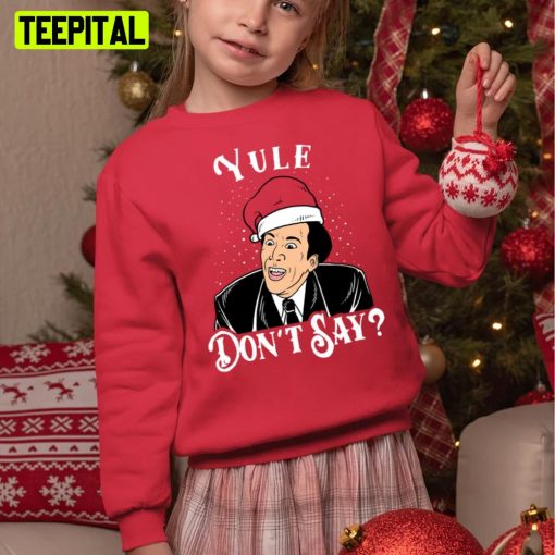 Yule Don’t Say Xmas Holiday Sweatshirt