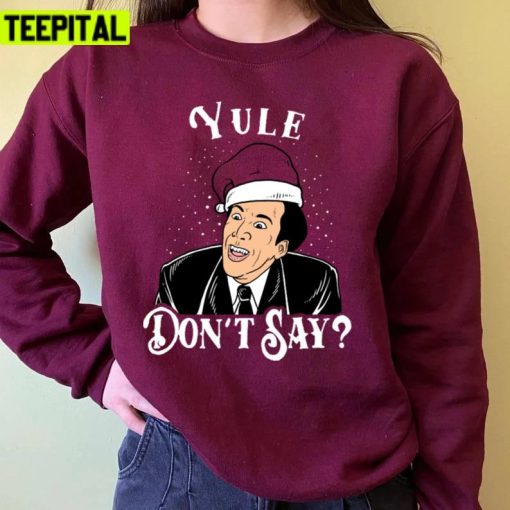 Yule Don’t Say Xmas Holiday Sweatshirt