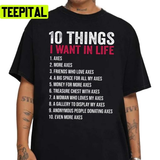 Axe Throwing 10 Things I Want In Life Unisex Sweatshirt