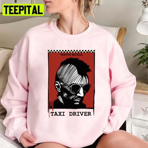 Bickle Taxi Driver Travis Unisex Sweatshirt