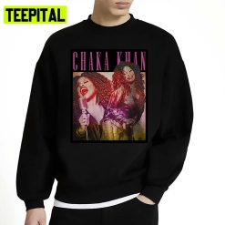 Chaka I Saw Chaka Khan On Stage Unisex Sweatshirt