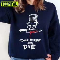 Chef Anthony Bourdain Cook Free Or Die Anthony’s Unisex Sweatshirt