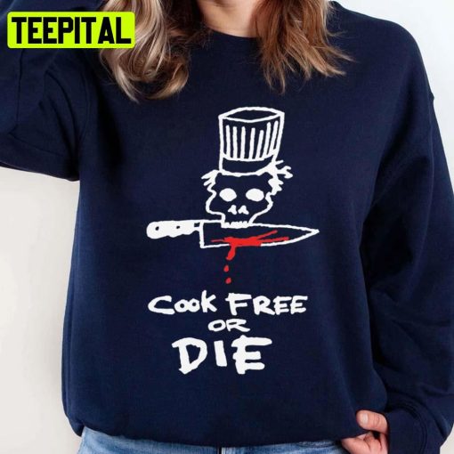 Chef Anthony Bourdain Cook Free Or Die Anthony’s Unisex Sweatshirt