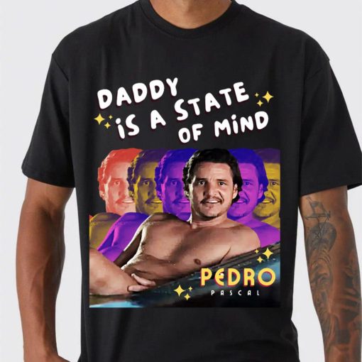 Daddy Is A State Of Mind Pedro Pascal Unisex T-Shirt