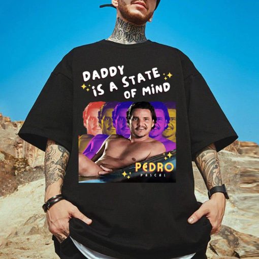 Daddy Is A State Of Mind Pedro Pascal Unisex T-Shirt