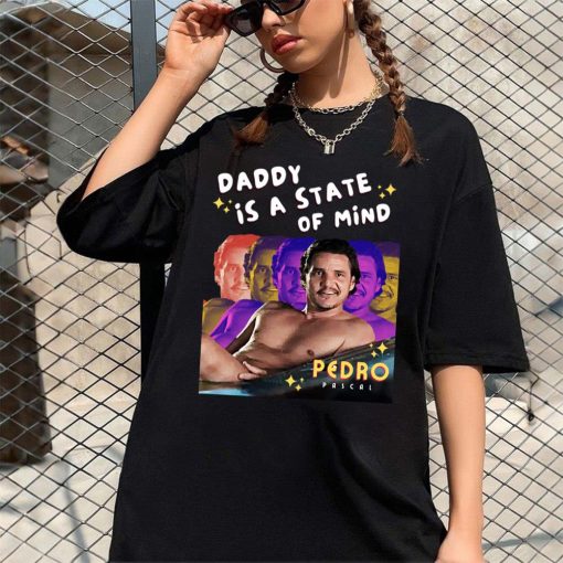 Daddy Is A State Of Mind Pedro Pascal Unisex T-Shirt