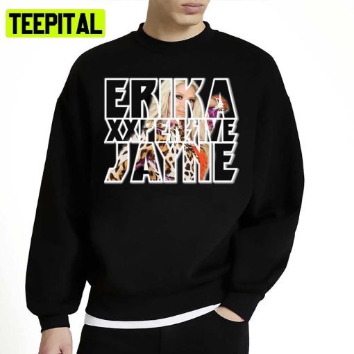 Erika Jayne The Beauty Singer Unisex Sweatshirt