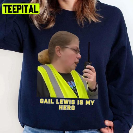 Gail Lewis Is My Hero Walmart Girl Unisex Sweatshirt