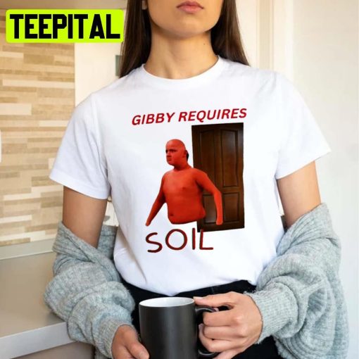 Gibby Requires Soil Unisex Sweatshirt