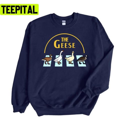 Goose Band Parody The Geese Unisex Sweatshirt