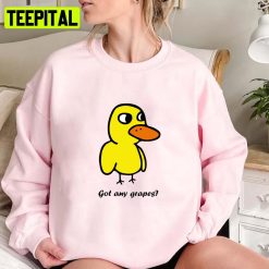 Got Any Grapes – The Duck Song Any Grapes Unisex Sweatshirt