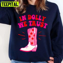 In Dolly We Trust Cowgirl Dolly Parton Unisex Sweatshirt