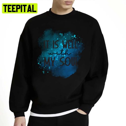 It Is Well With My Soul Colored Art Unisex Sweatshirt