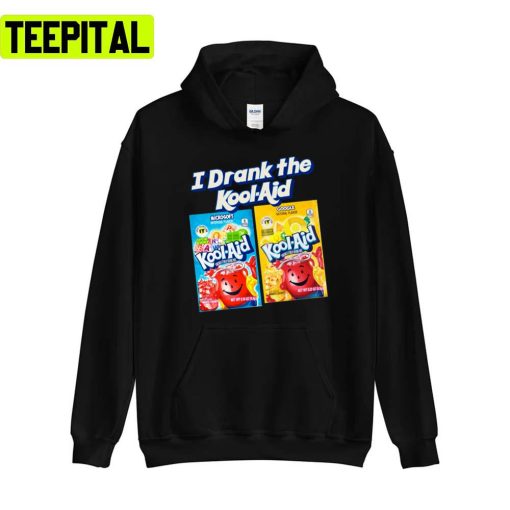 Koolaid I Drank The Kool Aid By Swordmace Unisex Sweatshirt