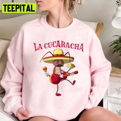 La Cucaracha The Cockroach Unisex Sweatshirt