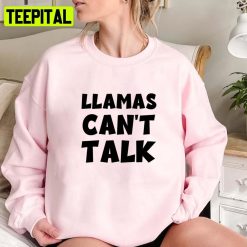 Llamas Can’t Talk Joe Kelly Unisex Sweatshirt