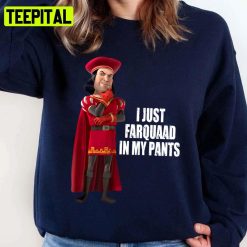 Lord Farquaad I Just Farquaad In My Pants Unisex Sweatshirt