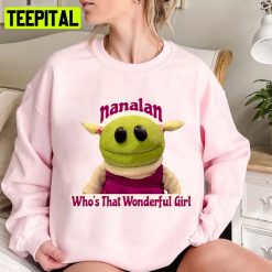 Nanalan, Who’s That Wonderful Girl Unisex Sweatshirt