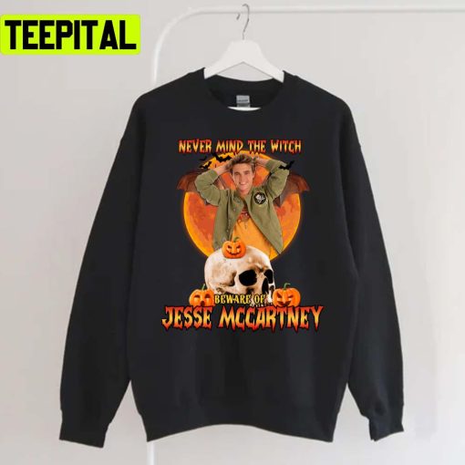 Never Mind The Witch Beware Of Jesse Mccartney Unisex Sweatshirt