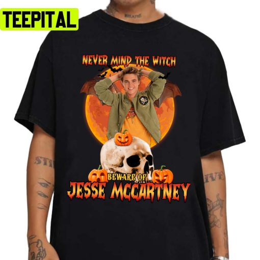 Never Mind The Witch Beware Of Jesse Mccartney Unisex Sweatshirt