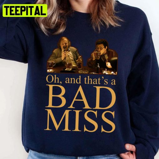 Oh And Thats A Bad Miss Mark Corrigan Unisex Sweatshirt