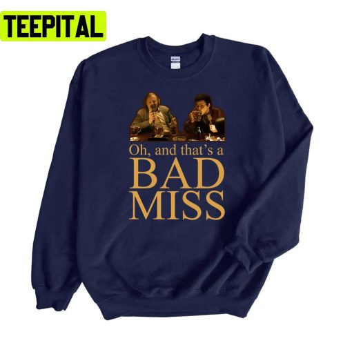 Oh And Thats A Bad Miss Mark Corrigan Unisex Sweatshirt