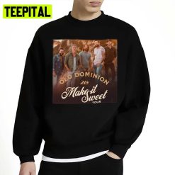 Old Dominion 2019 Make It Sweet Unisex Sweatshirt