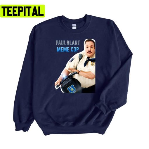 Paul Blart Meme Cop Unisex Sweatshirt