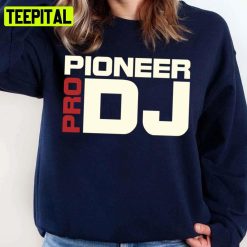 Pioneer Dj Pro Unisex Sweatshirt