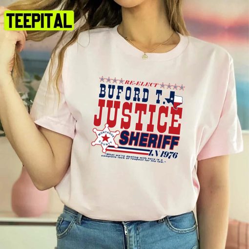 Re Elect Sheriff Buford T Justice Unisex Sweatshirt