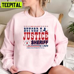 Re Elect Sheriff Buford T Justice Unisex Sweatshirt