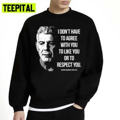 Retro Black And White Man Anthony Bourdain’s Qoutes Unisex Sweatshirt