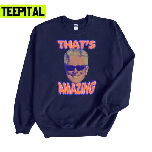 That’s Amazing Huell Howser New Design Unisex Sweatshirt